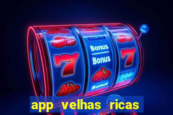 app velhas ricas do pix